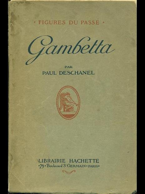 Gambetta - Paul Deschanel - 7