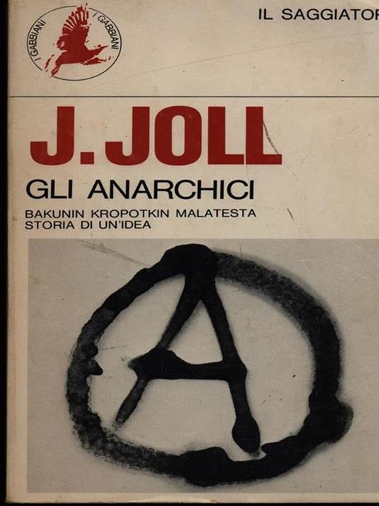 Gli anarchici - James Joll - 3