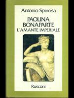 Paolina Bonaparte. L'amante imperiale