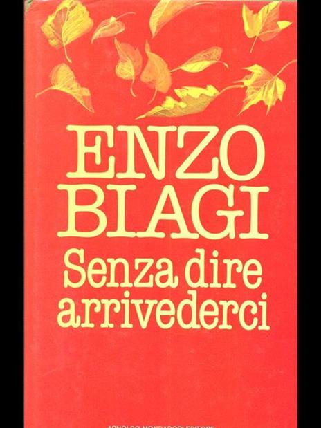 Senza dire arrivederci - Enzo Biagi - 8