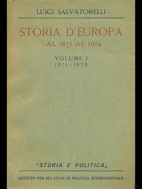 Storia d'Europa dal 1871 al 1914. Volume 1 1871-1878 - Luigi Salvatorelli - 9