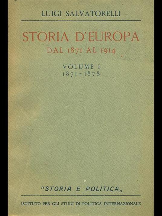 Storia d'Europa dal 1871 al 1914. Volume 1 1871-1878 - Luigi Salvatorelli - copertina