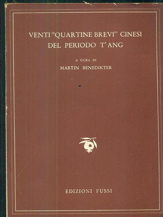 Venti quartine brevi cinesi del periodo T'ang - Martin Benedikter - 2