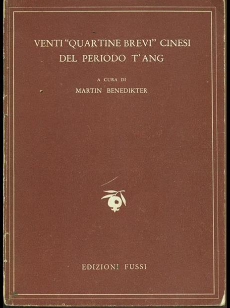 Venti quartine brevi cinesi del periodo T'ang - Martin Benedikter - 4