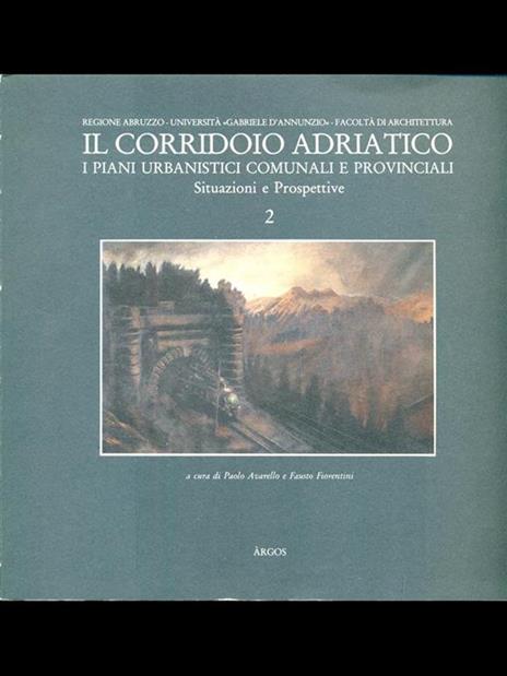 Il Corridoio Adriatico. I piani urbanistici comunali e provinciali. Situazioni e Prospettive 2 - 6