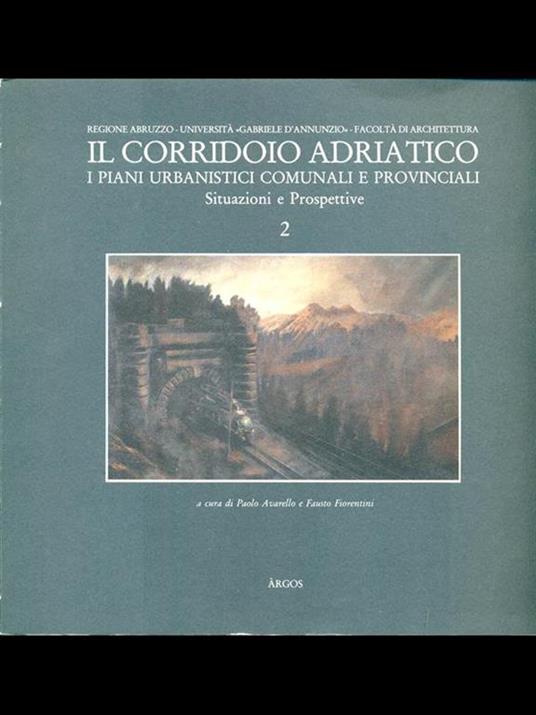 Il Corridoio Adriatico. I piani urbanistici comunali e provinciali. Situazioni e Prospettive 2 - 2