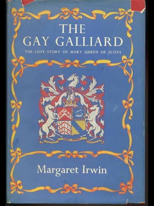 The Gay Galliard - Margaret Irwin - 3