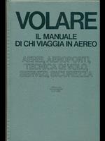 Volare. Il manuale di chi viaggia in aereo