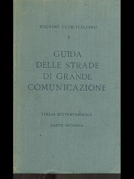 Guida delle strade di grande comunicazione.Italia settentrionale parte II - 9