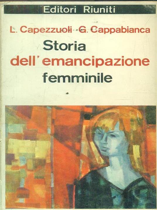 Storia dell'emancipazione femminile - L. Capezzuoli - 2