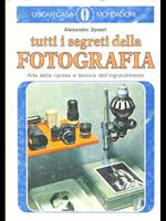 Tutti i segreti della fotografia