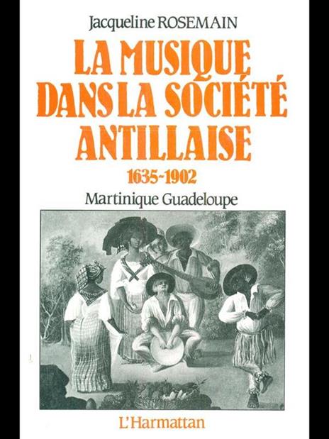 La musique dans la société antillaise 1635-1902 - 5