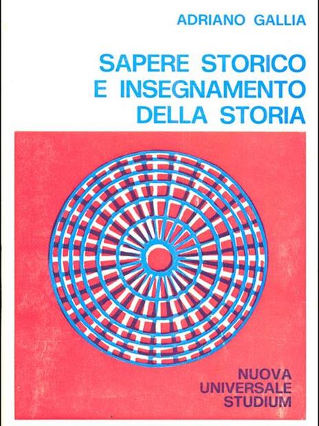 Sapere storico e insegnamento della storia - Adriano Gallia - 2