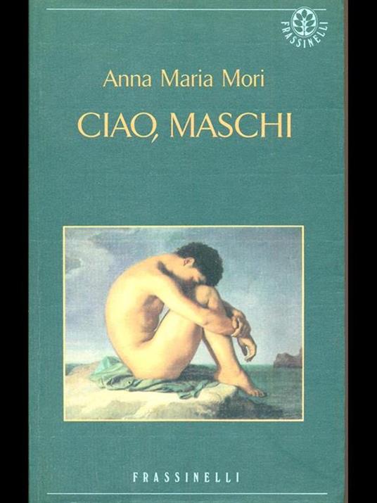 Ciao, maschi - Anna Maria Mori - 8