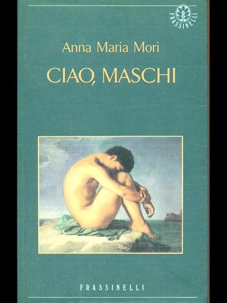 Ciao, maschi - Anna Maria Mori - 6