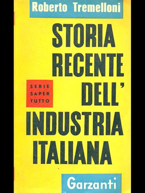 Storia recente dell'industria italiana - Roberto Tremelloni - copertina