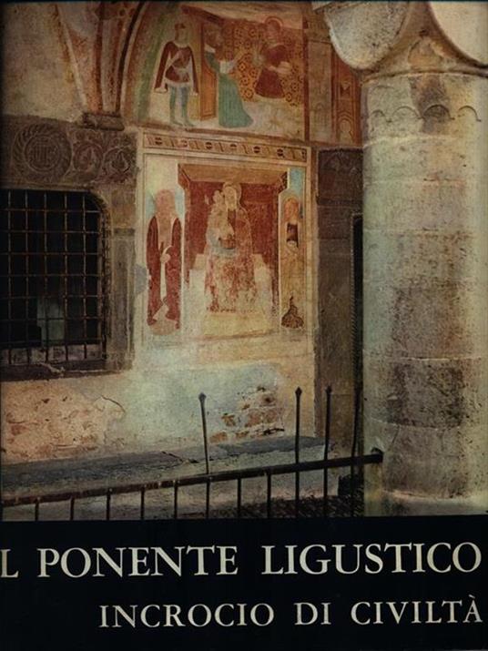 Il ponente ligustico.Incrocio di civiltà - Teofilo O. De Negri - copertina