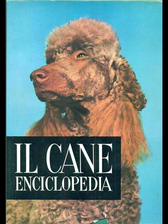 Il cane enciclopedia - Libro Usato - Vallardi A. - | IBS