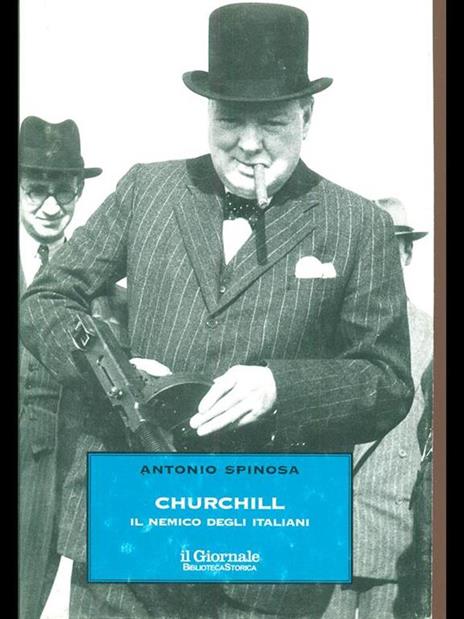 Churchill. Il nemico degli italiani - Antonio Spinosa - 9