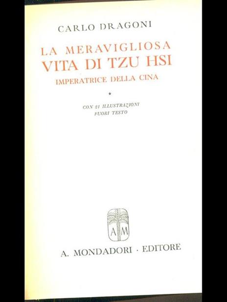 La meravigliosa vita di Tzu Hsi - Carlo Dragoni - 3