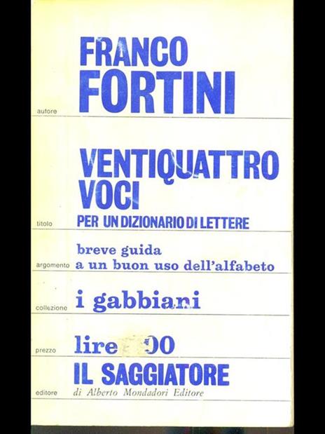 Ventiquattro voci per un dizionario di lettere - Franco Fortini - 3