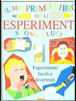 Il mio primo libro degli esperimenti. Suono e luci