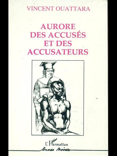 Aurore des accuses et des accusateurs - Vincent Ouattara - 2