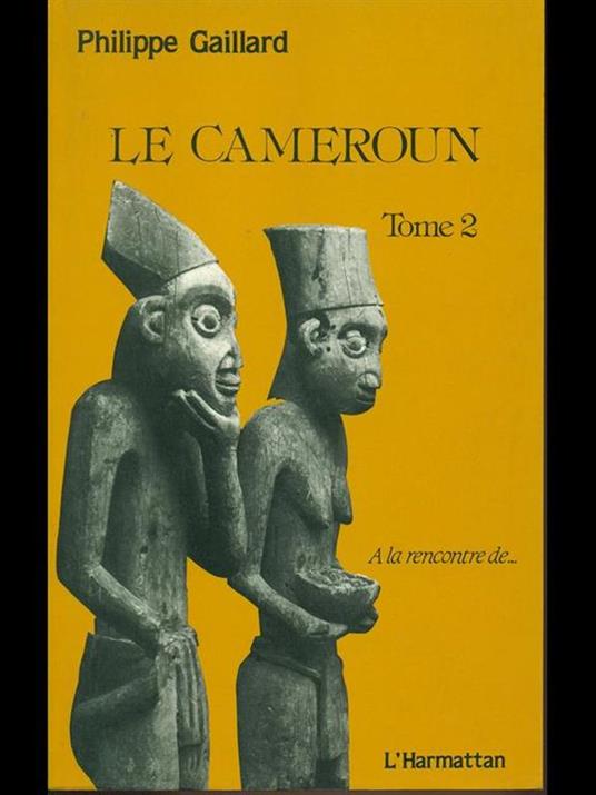 Le Cameroun tomo 2 - Philippe Gaillard - copertina