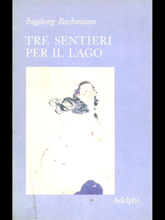 Tre sentieri per il lago - Ingeborg Bachmann - copertina