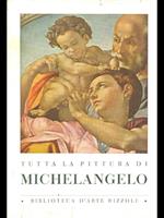 Tutta la pittura di Michelangelo