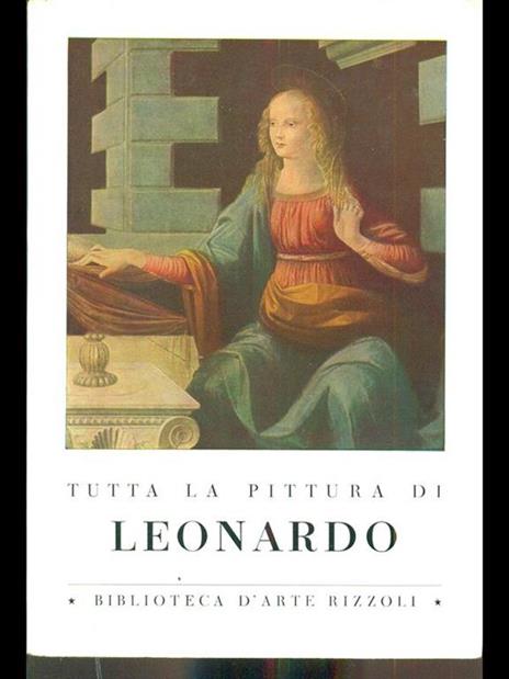 Tutta la pittura di Leonardo - Costantino Baroni - 8