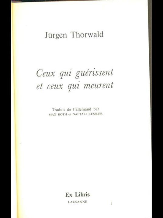 Ceux qui guerissent et ceux qui meurent - Jurgen Thorwald - 6
