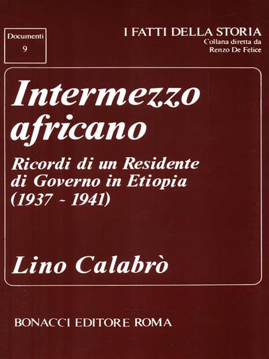 Intermezzo africano Ricordi di un residente di governo in Etiopia (1937-1941) - Lino Calabrò - 2