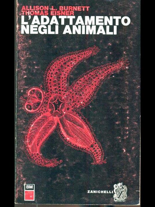 L' adattamento negli animali - Allison L. Burnett,Thomas Eisner - 3