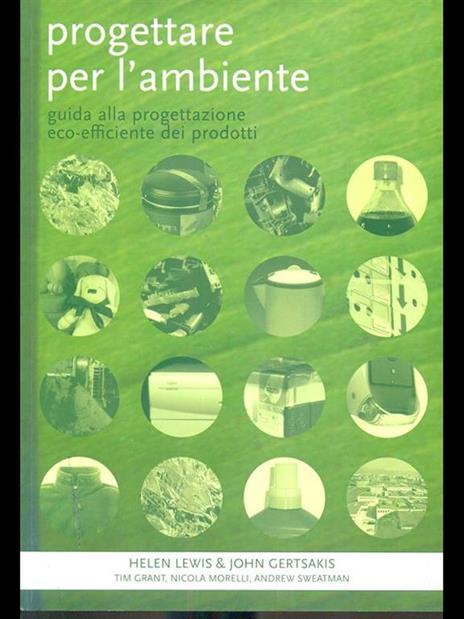 Progettare per l'ambiente. Guida alla progettazione eco-efficiente dei prodotti - Lewis,Gertsakis - 5