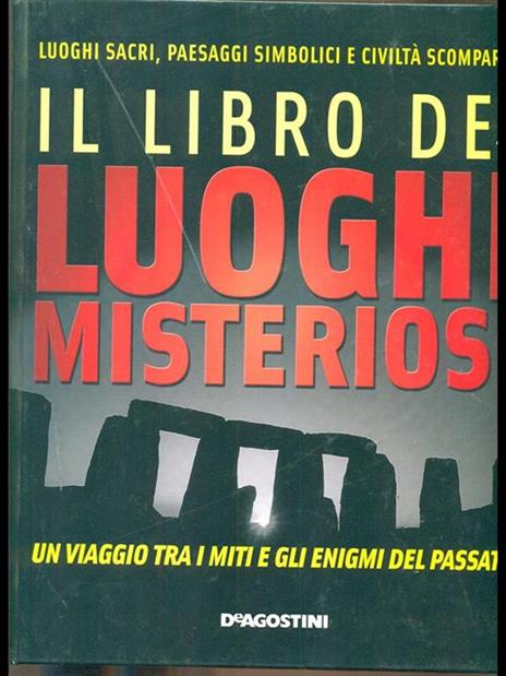 Il libro dei luoghi misteriosi del mondo. Un viaggio tra i miti e gli enigmi del passato - Enzo Bernardini - copertina