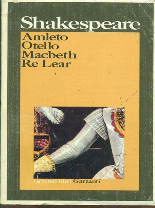 Amleto - Otello -Macbeth -Re Lear - William Shakespeare - 2