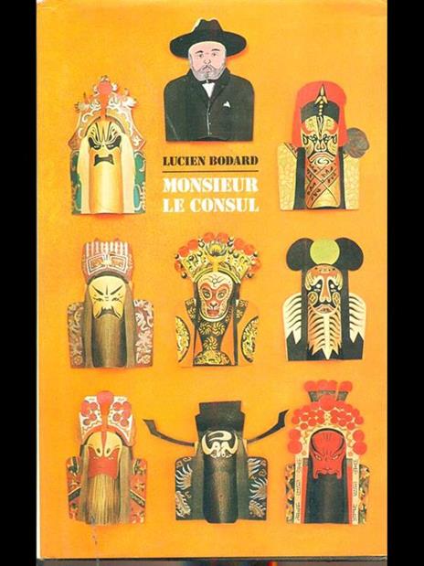 Monsieur le Consul - Lucien Bodard - 2