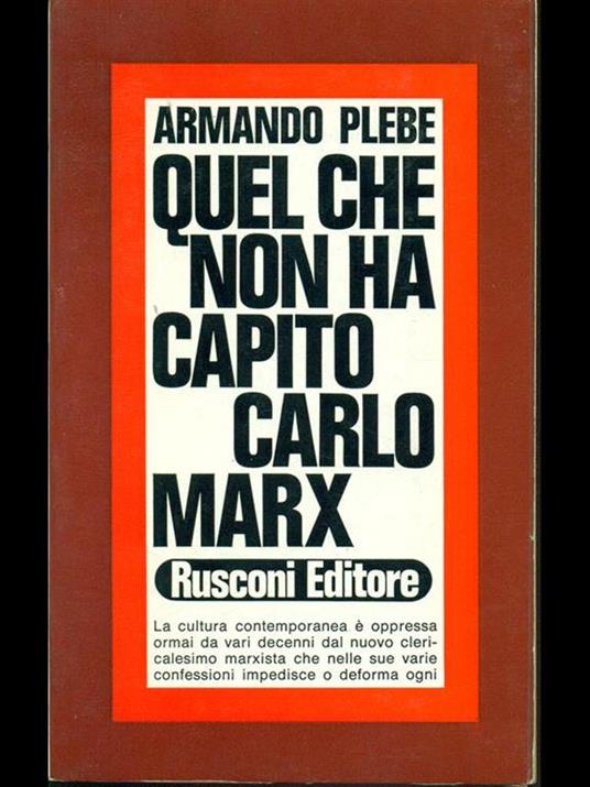 Quel che non ha capito Carlo Marx - Armando Plebe - Libro Usato - Rusconi  Editore - Problemi attuali | IBS