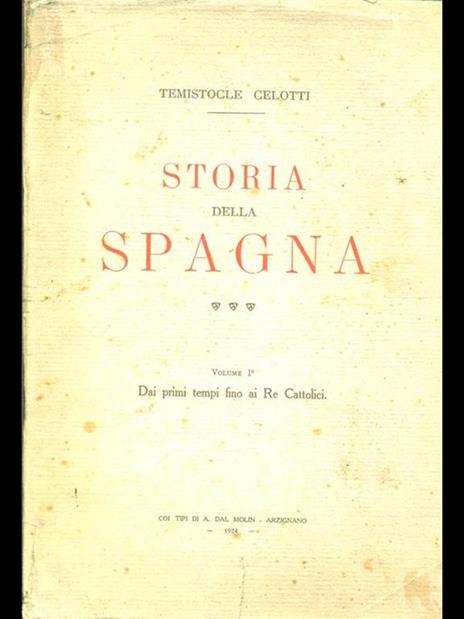 Storia della Spagna. Vol. 1 - Temistocle Celotti - 3