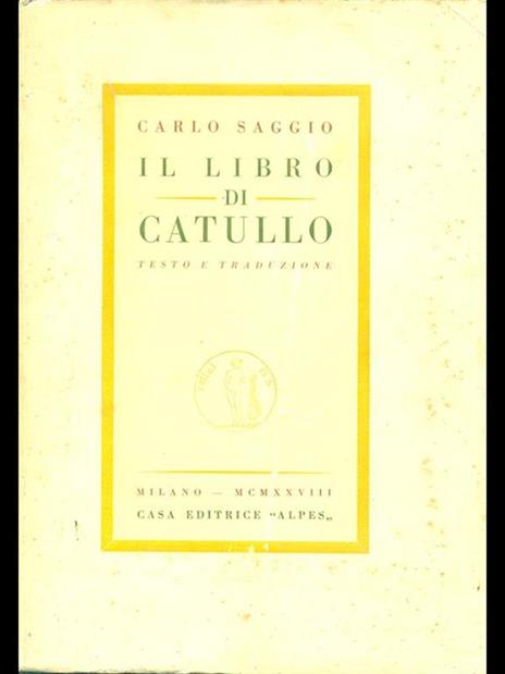 Il libro di Catullo - Carlo Saggio - 4