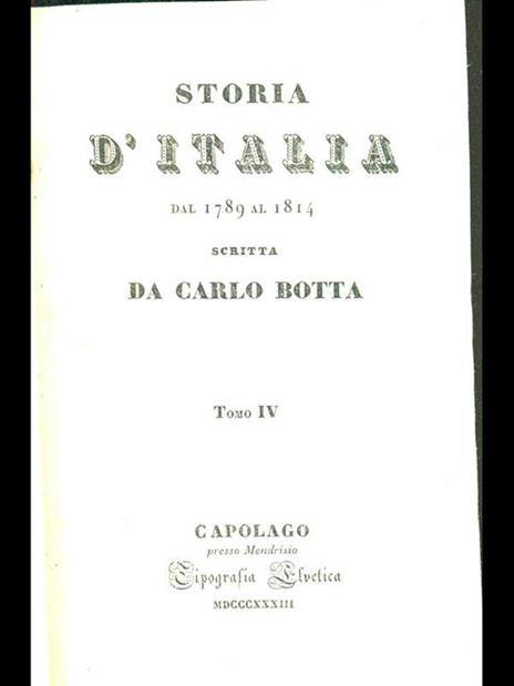 Storia d'Italia dal 1789 al 1814. Tomo IV - Carlo Botta - 3