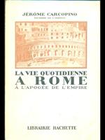 La vie quotidienne a rome à l'apogee de l'empire