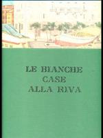 Le Bianche case alla riva