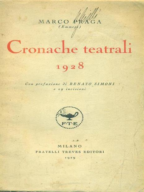 Cronache teatrali 1928 - Marco Praga - 2