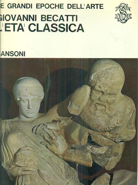 L' età classica - Giovanni Becatti - copertina