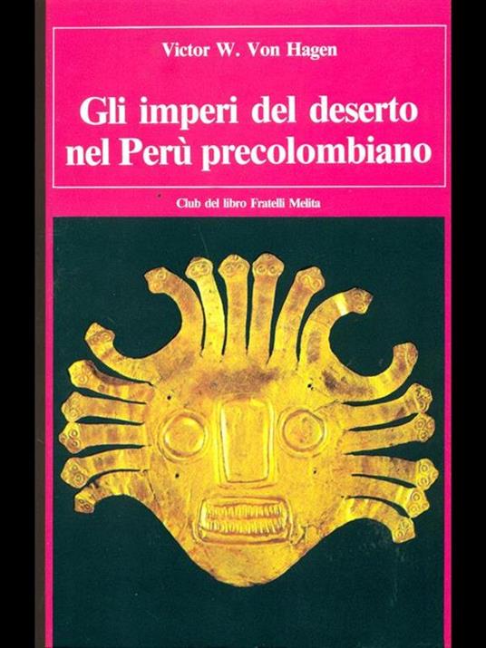 Gli imperi del deserto nel Perù precolombiano - Victor von Hagen - copertina