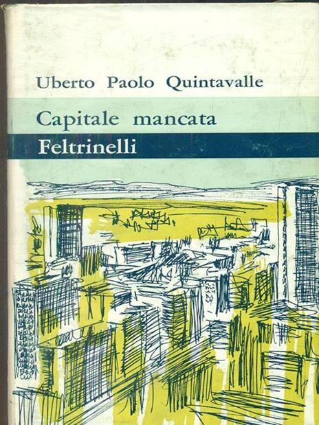 Capitale mancata - Uberto P. Quintavalle - 8