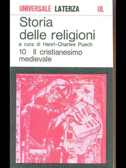 Storia delle religioni 10 Il cristianesimo medievale - Henri-Charles Puech - copertina