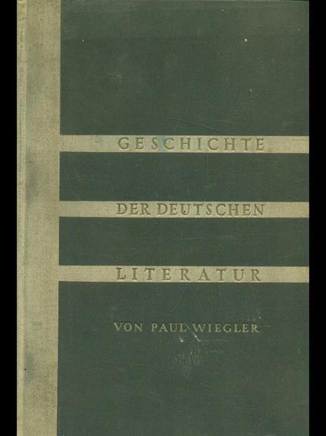 Gelschichte der deutschen literatur - Paul Wiegler - 4